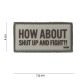 How About Shut Up and Fight 3D PVC Patch