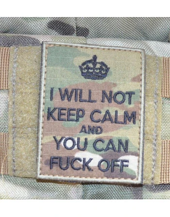 I WILL NOT KEEP CALM and YOU CAN FUCK OFF Patch - MultiCam med velcro