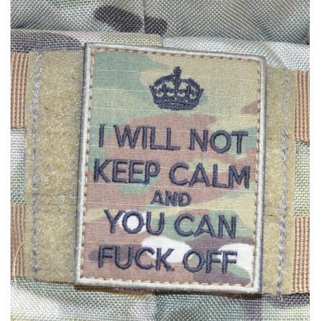 I WILL NOT KEEP CALM and YOU CAN FUCK OFF Patch - MultiCam med velcro